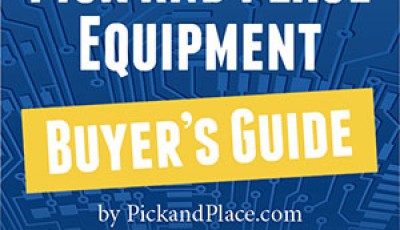 Pick and Place Equipment Buyer's Guide